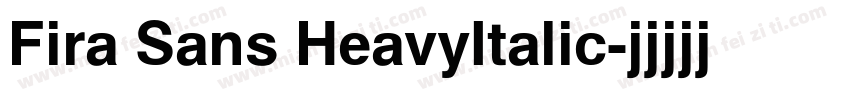 Fira Sans HeavyItalic字体转换